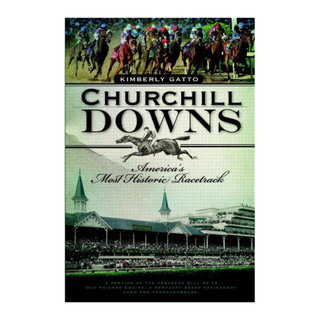 Churchill Downs - America's Most Historic Racetrack Book