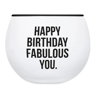 Happy Birthday Fabulous You! - Roly Poly Glass