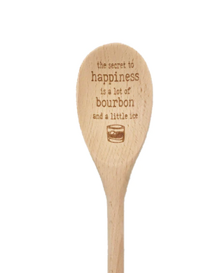 Bourbon the Secret to Happiness - Wooden Spoon